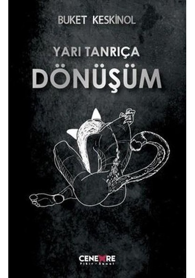 Yarı Tanrıça Dönüşüm - Buket Keskinol - Cenevre Fikir Sanat