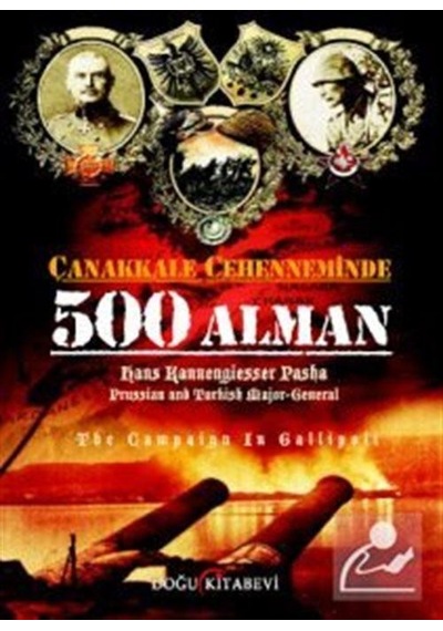 Çanakkale Cehenneminde 500 Alman - Hans Kannengiesser Pasha - Doğu Kitabevi
