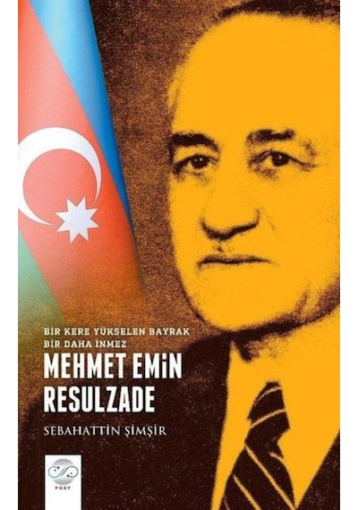Mehmet Emin Resulzade - Sebahattin Şimşir - Post Yayın