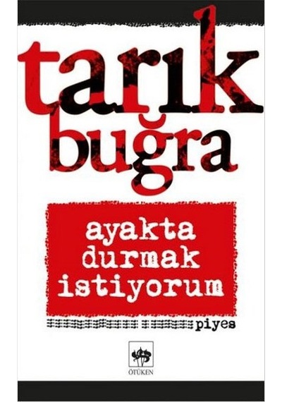 Ayakta Durmak İstiyorum Tarık Buğra Ötüken Yay