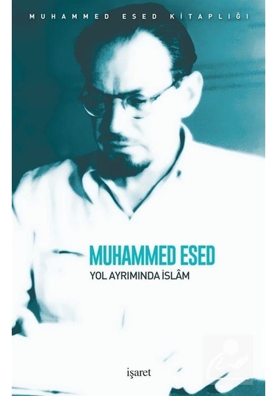 Yol Ayrımında Islam - Muhammed Esed