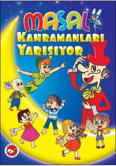 Masal Kahramanları Yarışıyor- Beyaz Balina Yayınları