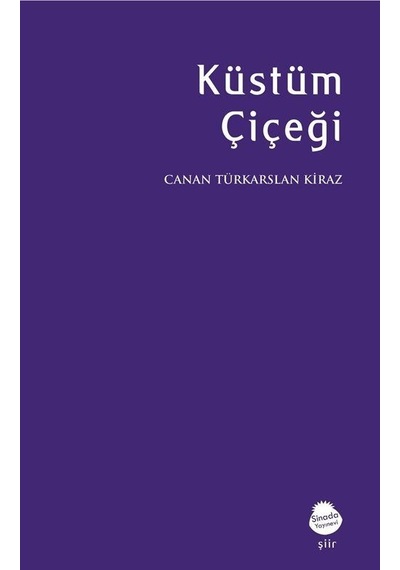 Küstüm Çiçeği / Canan Türkarslan Kiraz