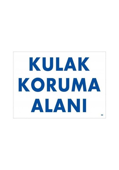 Kulak Koruma Alanı Uyarı Levhası 25x35 Kod:50
