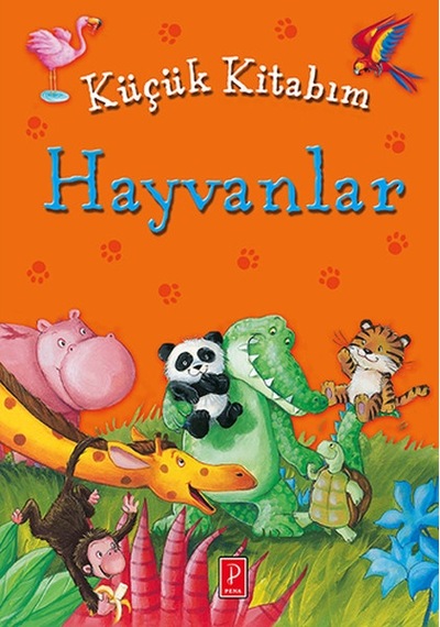 Küçük Kitabım - Hayvanlar- Pena Yayınları