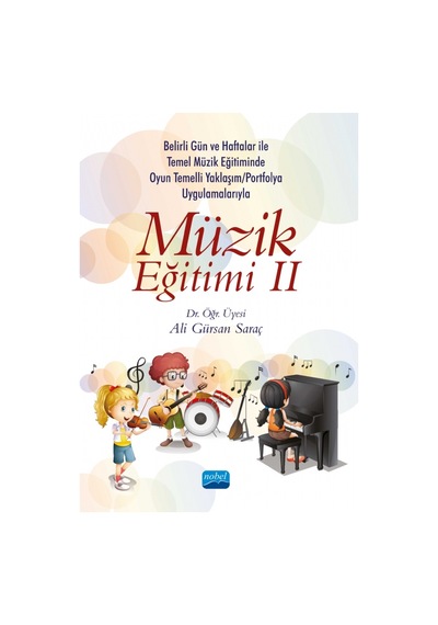 Müzik Eğitimi 3 - Belirli Gün ve Haftalar ile Temel Müzik Eğitiminde Oyun Temelli Yaklaşım - Ok Eğitimi ve Bilim & Teknik 26703228