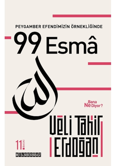 Peygamber Efendimizin Örnekliğinde 99 Esma Bana Ne Diyor? - Veli Tahir Erdoğan - Bilgeoğuz Yayınları