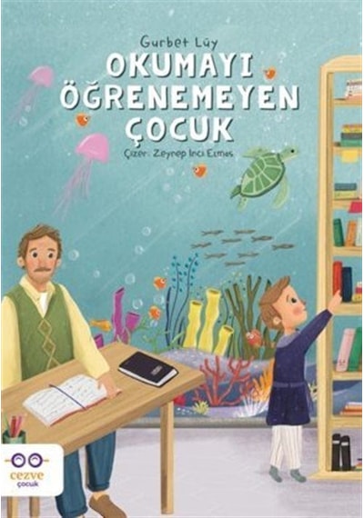 Okumayı Öğrenemeyen Çocuk - Gurbet Lüy - Cezve Çocuk