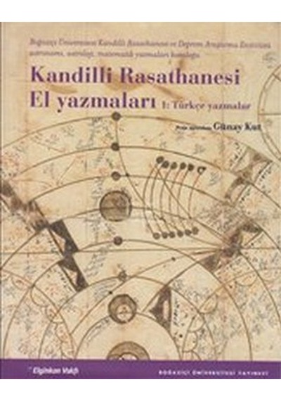 Kandilli Rasathanesi El Yazmaları 1: Türkçe Yazmalar- Boğaziçi Üniversitesi Yayınevi