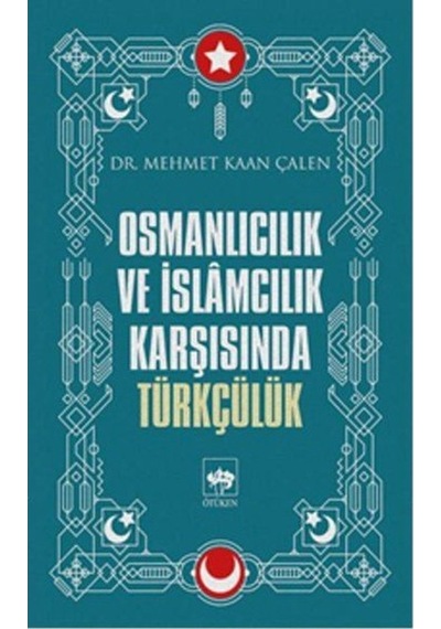Osmanlıcılık Ve Islamcılık Karşısında Türkçülük