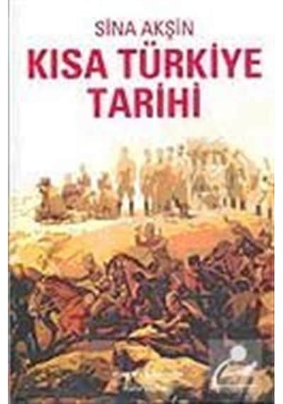 Kısa Türkiye Tarihi / Sina Akşin 9789944881722