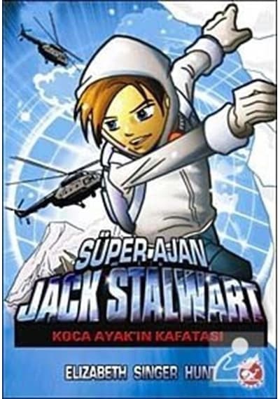 Süper Ajan Jack Stalwart 13 - Koca Ayak'ın Kafatası - Elizabeth Singer Hunt - Beyaz Balina Yayınları