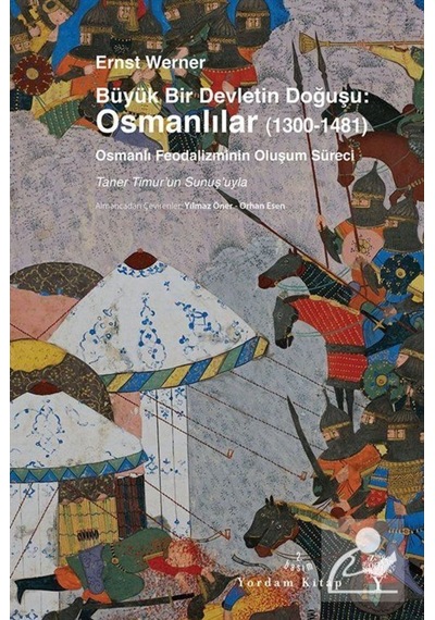 Büyük Bir Devletin Doğuşu: Osmanlılar (1300-1481) / Ernst Werner 9786051723167