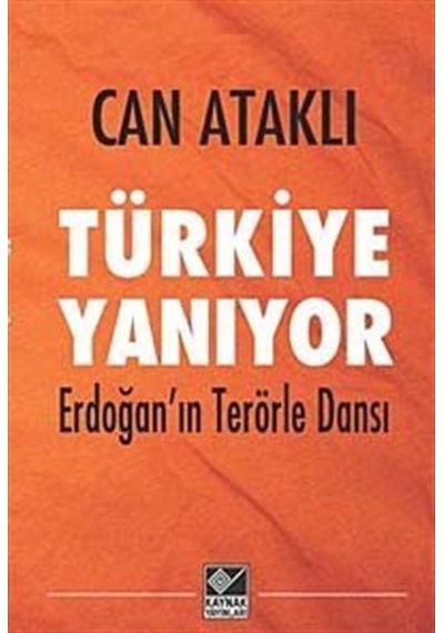 Türkiye Yanıyor - Can Ataklı - Kaynak Yayınları
