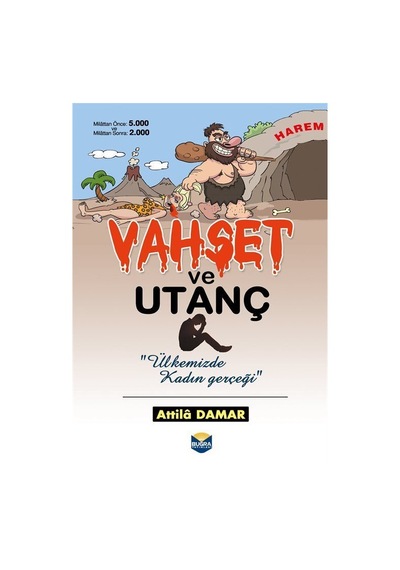 Vahşet ve Utanç Ülkemizde Kadın Gerçeği / Attila Damar