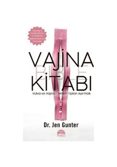 Vajina Kitabı: Vulva ve Vajina-Mitleri Tıptan Ayırmak - Jen Gunter - Martı Yayınları