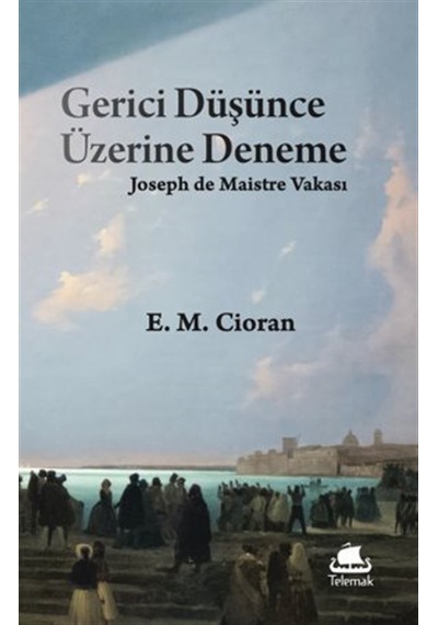 Gerici Düşünce Üzerine Deneme: Joseph De Maistre Vakası / Emil...