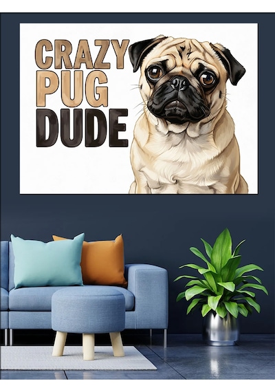 " Çılgın Dostum Pug" Köpek İllüstrasyonu Dekoratif Kanvas - Mdf Ahşap Tablo