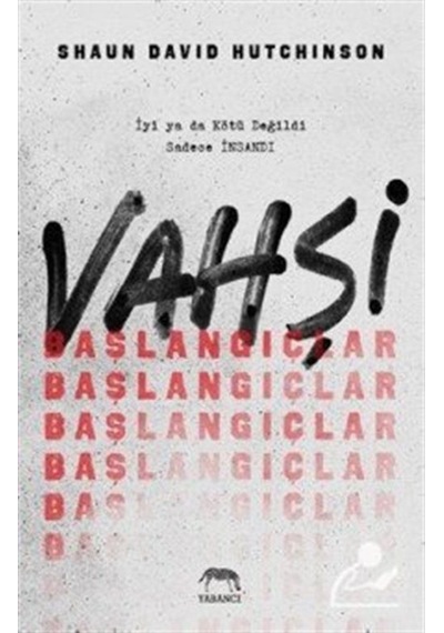 Vahşi Başlangıçlar - Shaun David Hutchinson - Yabancı