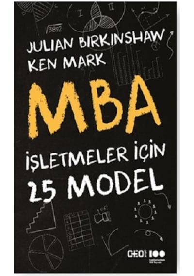 MBA - İşletmeler İçin 25 Model - Julian Birkinshaw -  Ken Mark - CEO Plus