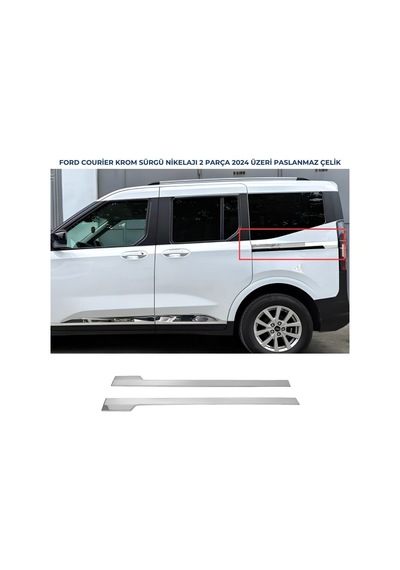 Ford Tourneo Courıer 2024 Üzeri Sürgü Nikelajı 2 Parça Paslanmaz Çelik