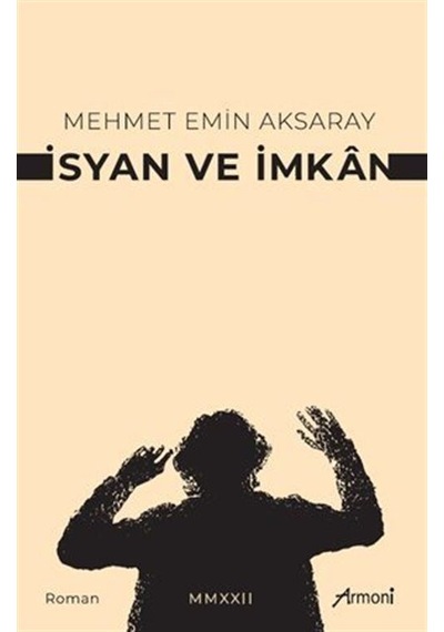 İsyan ve İmkan - Mehmet Emin Aksaray - Armoni