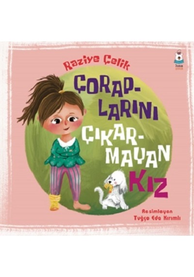 Çoraplarını Çıkarmayan Kız - Luna Çocuk Yayınları - Raziye Çelik