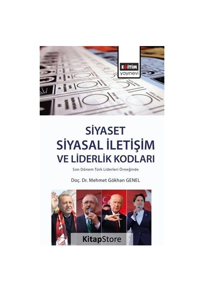 Siyaset Siyasal İletişim ve Liderlik Kodları - Mehmet Gökhan Genel - Eğitim Yayınevi