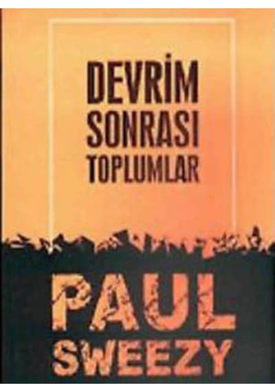Devrim Sonrası Toplumlar - Paul Sweezy - Kalkedon