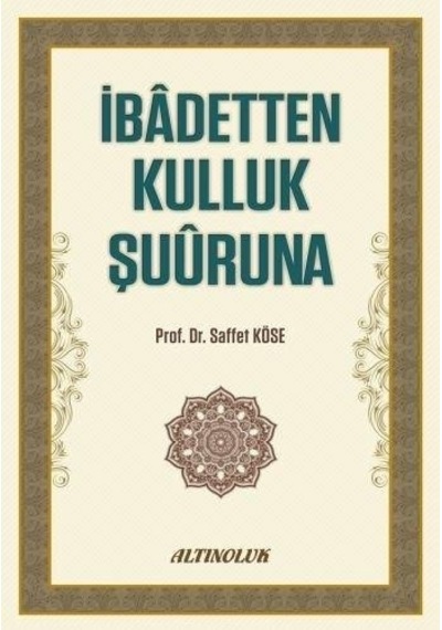İbadetten Kulluk Şuuruna - Erkam Yayınları