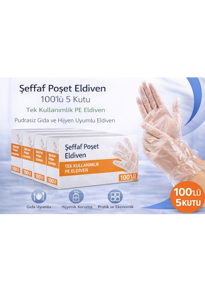 Şeffaf Poşet Eldiven 100 Lü 5 Kutu Tek Kullanımlık Pe Eldiven Pudrasız Gıda Uyumlu Hijyen Eldiveni 500 Adet