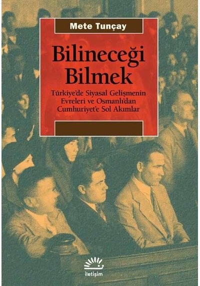 Bilineceği Bilmek - Mete Tunçay - İletişim Yayınları