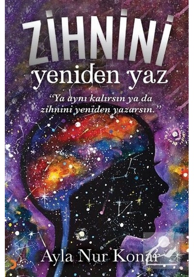 Zihnini Yeniden Yaz / Ayla Nur Konar