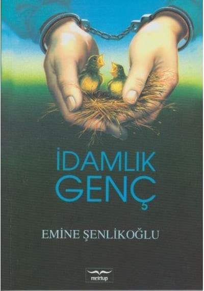 İdamlık Genç - Emine Şenlikoğlu - Mektup Yayınları