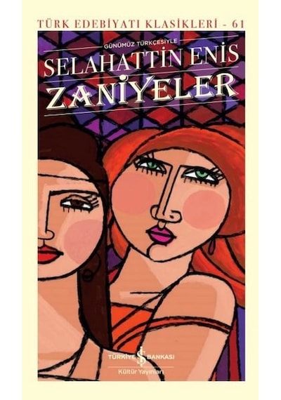 Zaniyeler - Türk Edebiyat Klasikleri 61 - Selahattin Enis - İş Bankası Kültür Yayınları