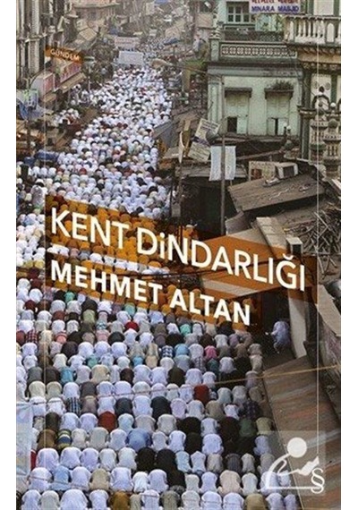 Kent Dindarlığı - Mehmet Altan - Everest Yayınları