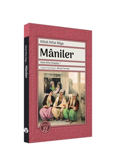 Maniler - Kilisli Rifat Kitaplığı 7 - Kilisli Rıfat Bilge - Büyüyenay Yayınları
