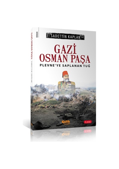 Gazi Osman Paşa Plevneye Saplanan Tuğ - Sadettin Kaplan