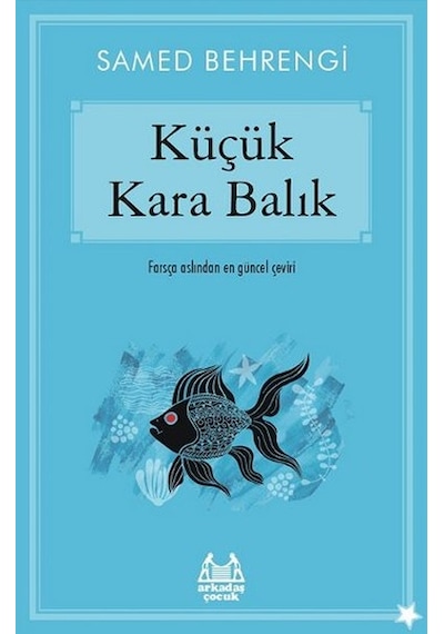 Küçük Kara Balık - Samed Behrengi - Arkadaş Yayıncılık
