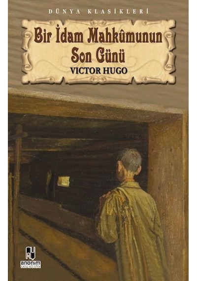 Bir İdam Mahkumunun Son Günü - Victor Hugo - Anonim Yayınları