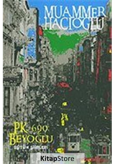 P.K.690 Beyoğlu (Bütün Şiirleri) - Muammer Hacıoğlu - Dönence Basım ve Yayın Hizmetleri