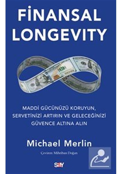 Finansal Longevity / Maddi Gücünüzü Koruyun, Servetinizi Artır...