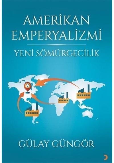Amerikan Emperyalizmi - Yeni Sömürgecilik - Gülay Güngör - Cinius