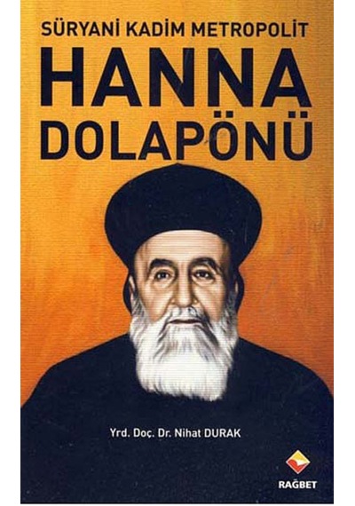 Süryani Kadim Metropolit Hanna Dolapönü Dr. Nihat Durak Rağbet