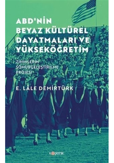 Abd'nin Beyaz Kültürel Dayatmaları Ve Yükseköğretim & Zihinler...