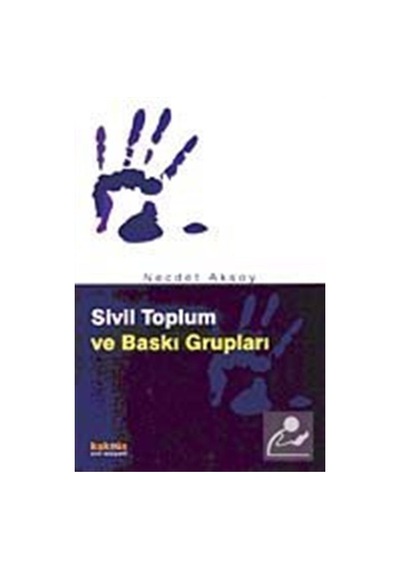 Sivil Toplum ve Baskı Grupları - Necdet Aksoy - Kaknüs Yayınları