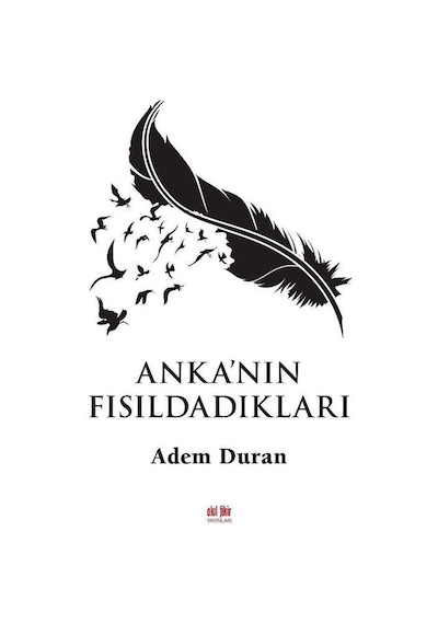 Anka'nın Fısıldadıkları - Adem Duran - Akıl Fikir Yayınları