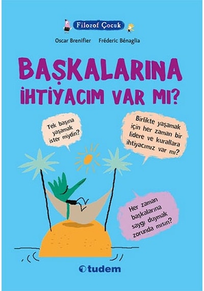 Filozof Çocuk - Başkalarına İhtiyacım Var Mı? - Oscar Brenifier - Tudem Yayınları