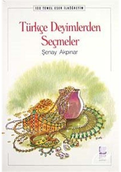 Türkçe Deyimlerden Seçmeler - Şenay Akpınar - Bilge Kültür Sanat