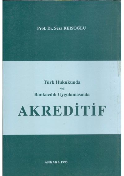 Türk Hukukunda ve Bankacılık Uygulamasında Akreditif